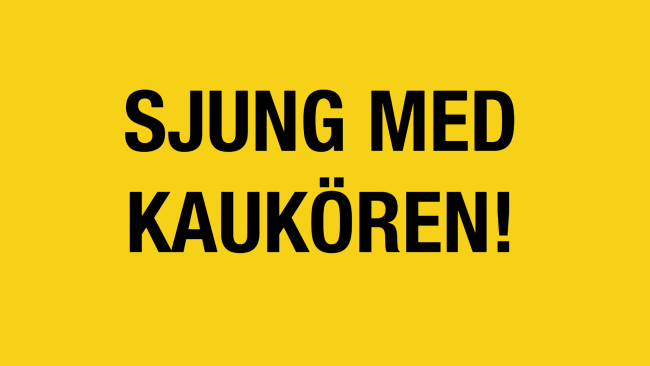 Text som lyder Sjung med Kaukören!