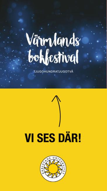 Värmlands bokfestival och Karlstads universitet Välkommen